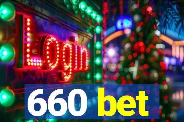 660 bet